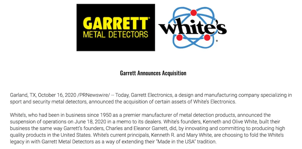 Garett announced acquisition of certain assets of White’s Electronics, and therefor, White's had announced the suspension of operations on June 18, 2020