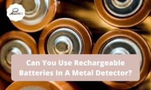 Can You Use Rechargeable Batteries In A Metal Detector